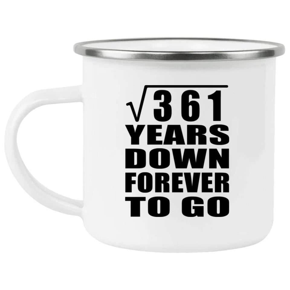 19th Anniversary Square Root of 361 Years Down Forever To Go - 12oz Camping Mug