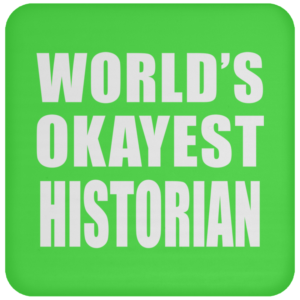 World's Okayest Historian - Drink Coaster