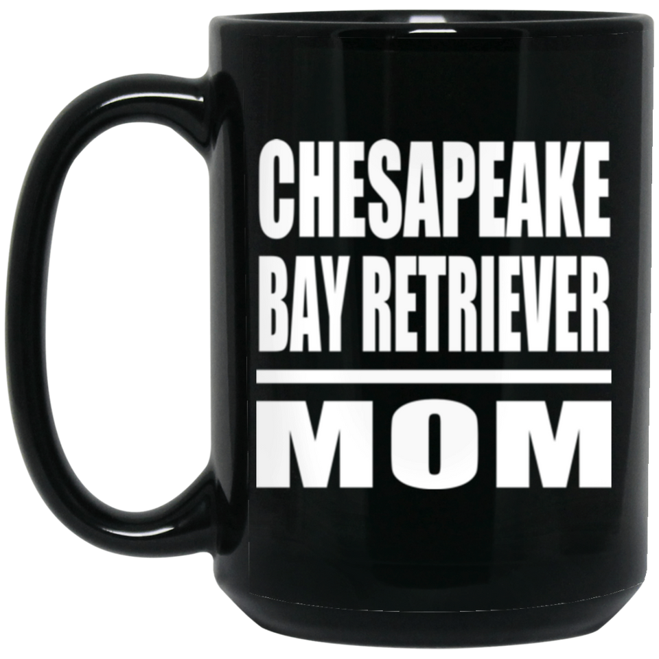Chesapeake Bay Retriever Mom - 15oz Coffee Mug Black