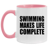 Swimming Makes Life Complete - 11oz Accent Mug Pink