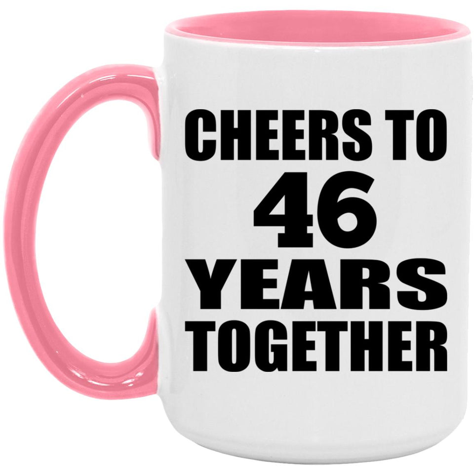 46th Anniversary Cheers To 46 Years Together - 15oz Accent Mug Pink