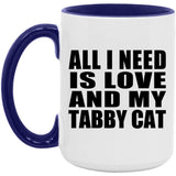 All I Need Is Love And My Tabby Cat - 15oz Accent Mug Purple
