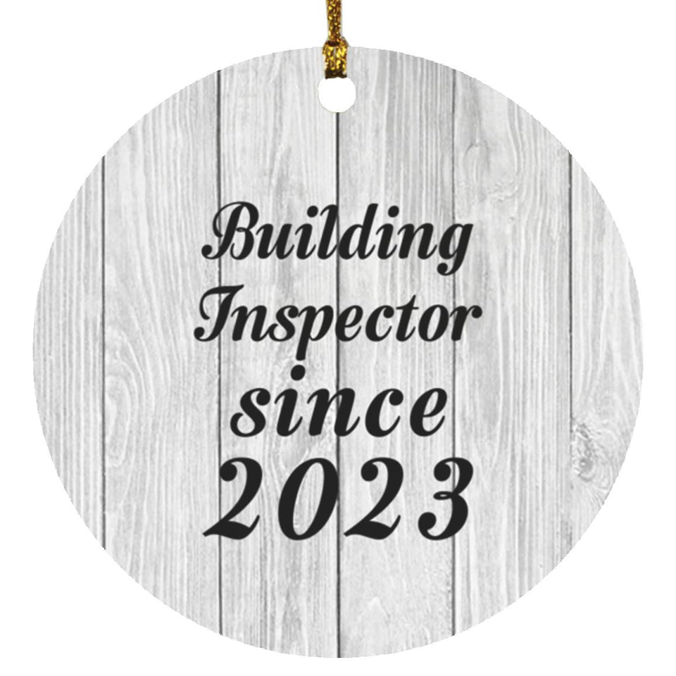 Building Inspector Since 2023 - Circle Ornament F