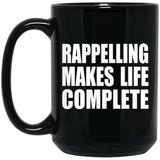 Rappelling Makes Life Complete - 15oz Coffee Mug Black