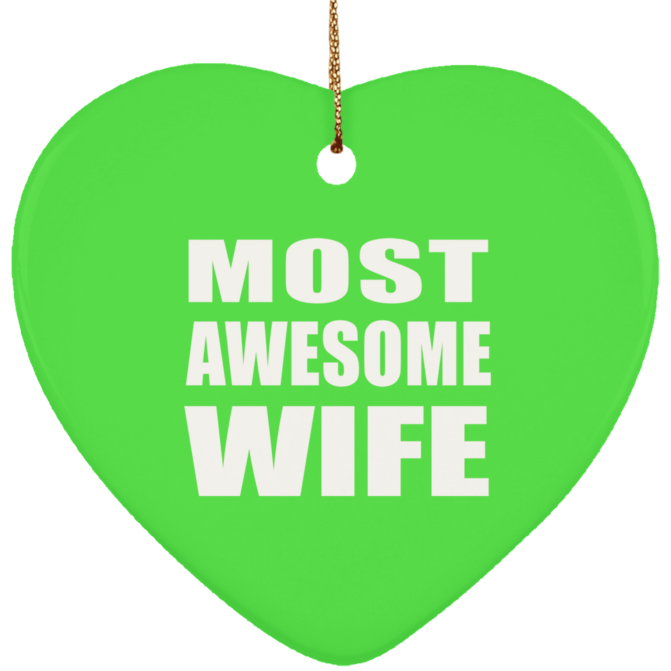Most Awesome Wife - Heart Ornament