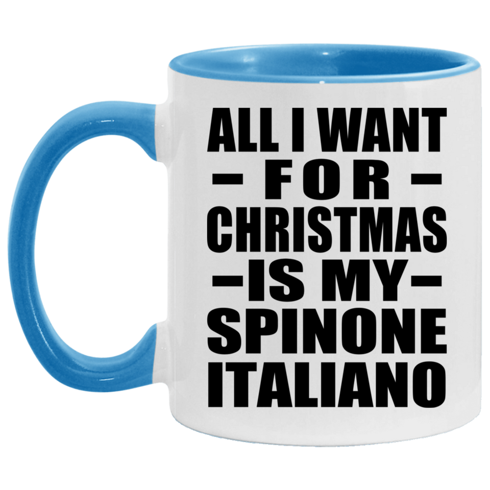 All I Want For Christmas Is My Spinone Italiano - 11oz Accent Mug Blue