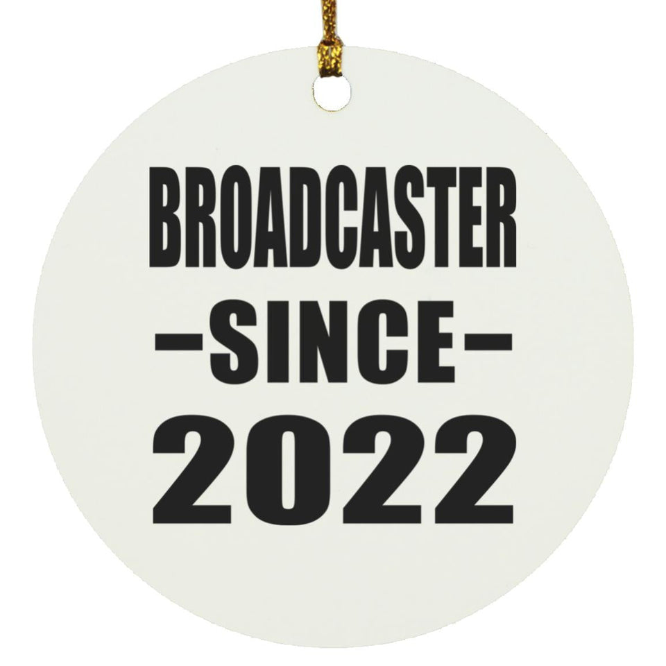 Broadcaster Since 2022 - Circle Ornament