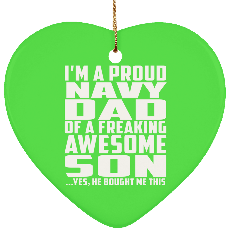 Proud Navy Dad Of Awesome Son - Heart Ornament
