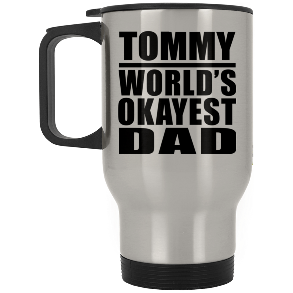 Tommy World's Okayest Dad - Silver Travel Mug