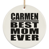 Carmen Best Mom Ever - Circle Ornament
