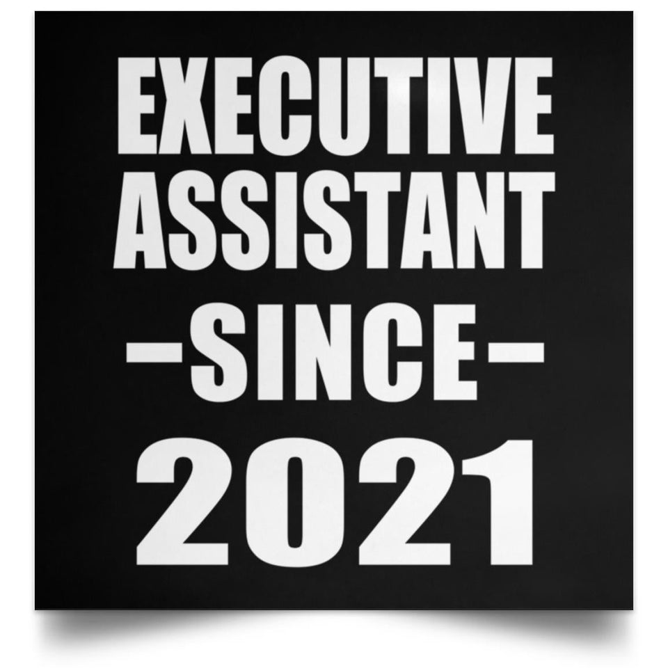 Executive Assistant Since 2021 - Poster Square