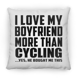 I Love My Boyfriend More Than Cycling - Throw Pillow
