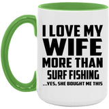 I Love My Wife More Than Surf Fishing - 15oz Accent Mug Green