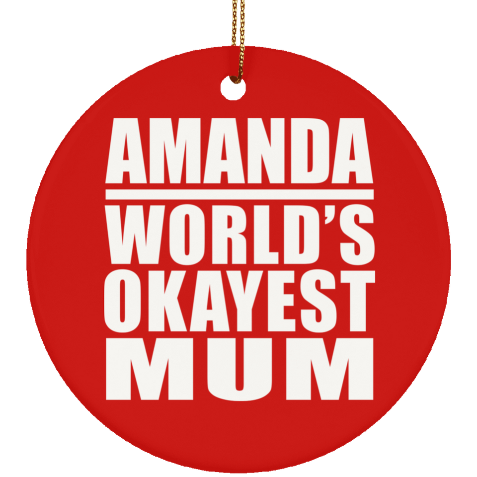 Amanda World's Okayest Mum - Circle Ornament