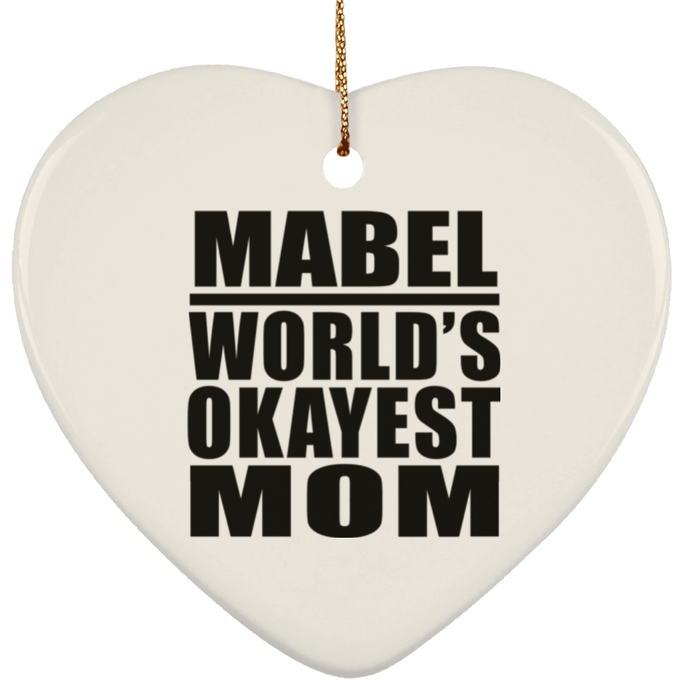 Mabel World's Okayest Mom - Heart Ornament