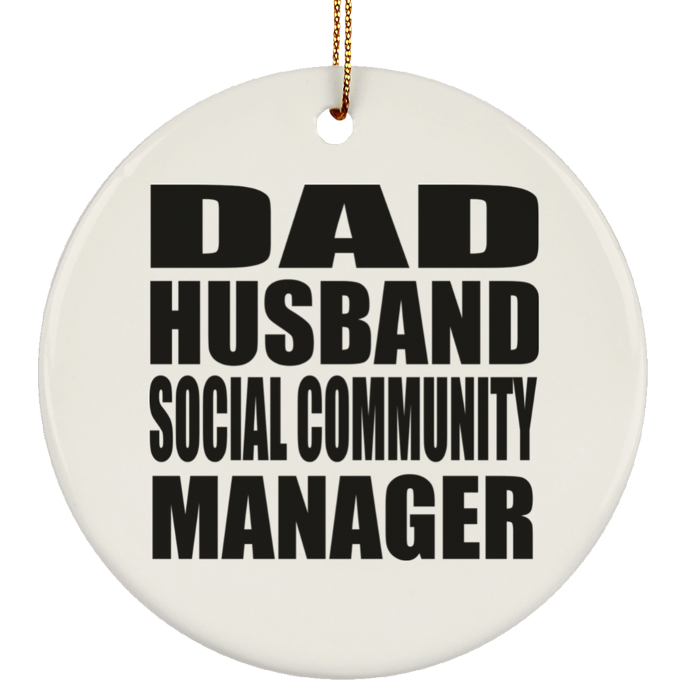 Dad Husband Social Community Manager - Circle Ornament