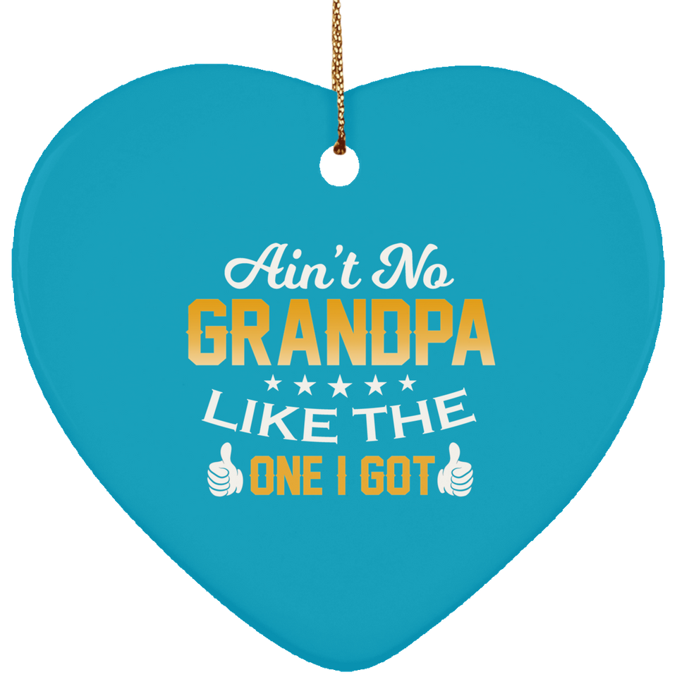 Ain't No Grandpa Like The One I Got - Heart Ornament