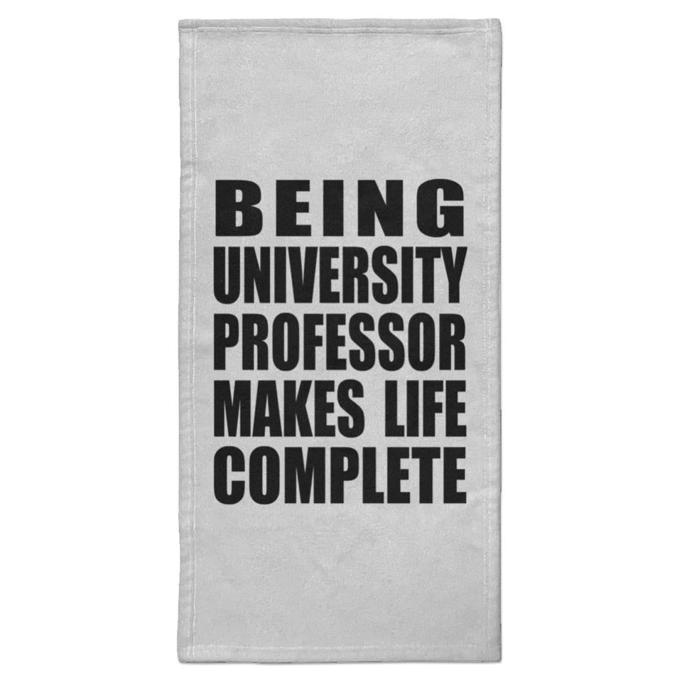 Being University Professor Makes Life Complete - Hand Towel