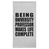 Being University Professor Makes Life Complete - Hand Towel