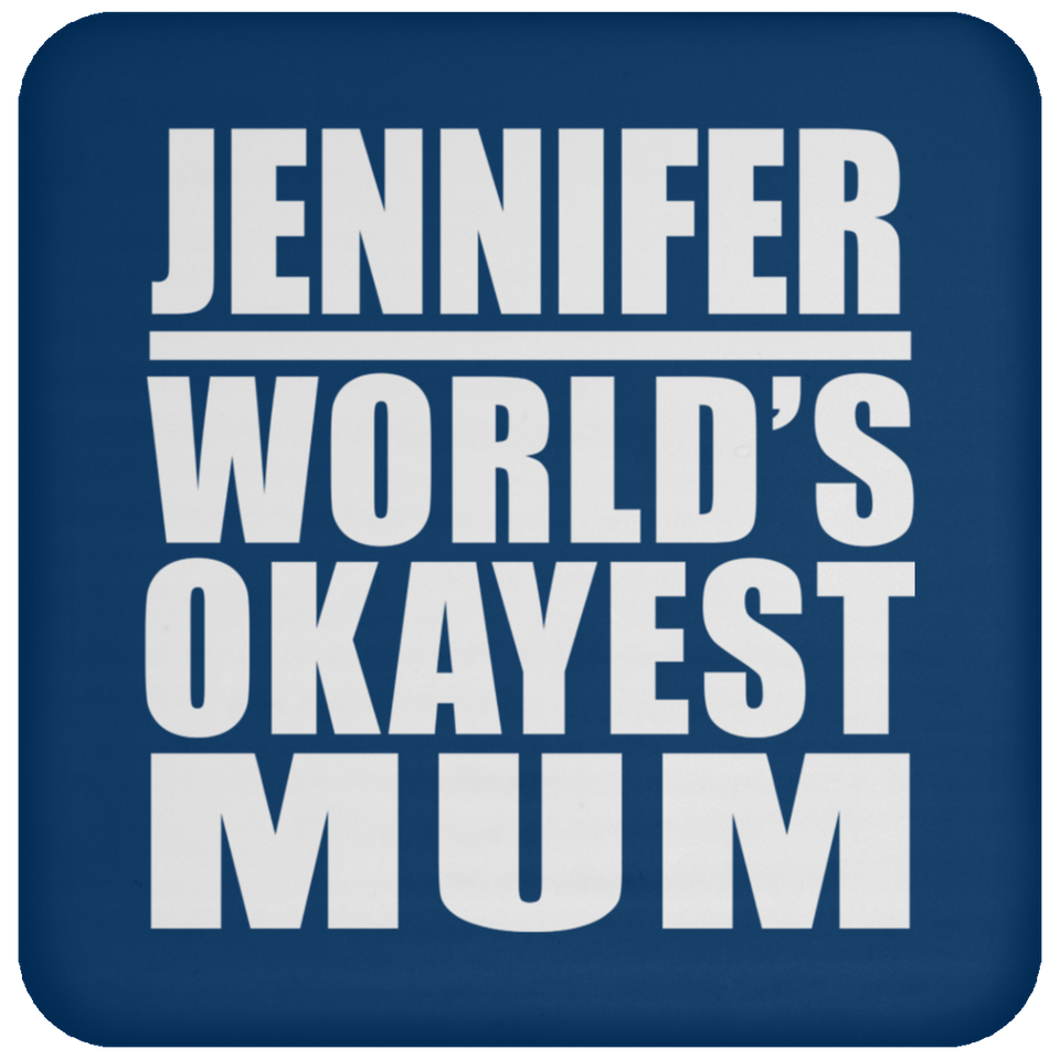 Jennifer World's Okayest Mum - Coaster