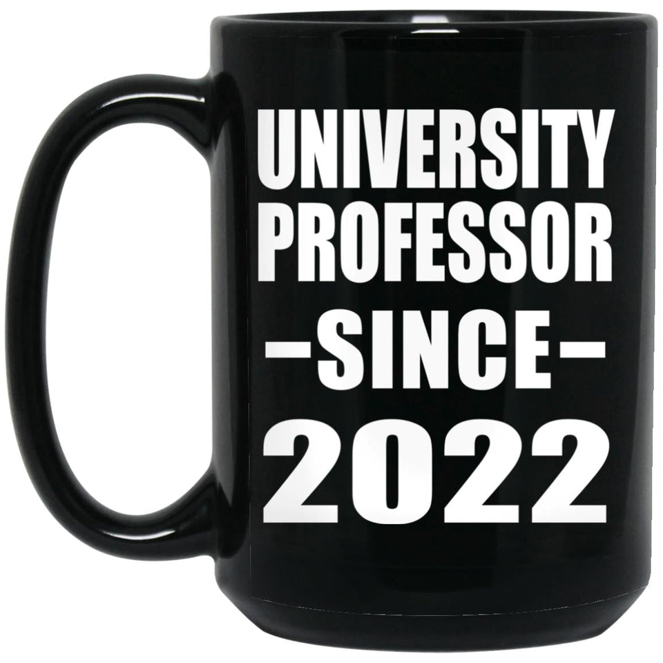 University Professor Since 2022 - 15oz Coffee Mug Black