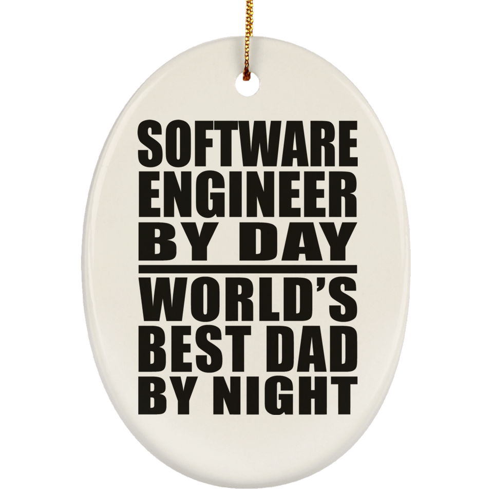 Software Engineer By Day World's Best Dad By Night - Oval Ornament