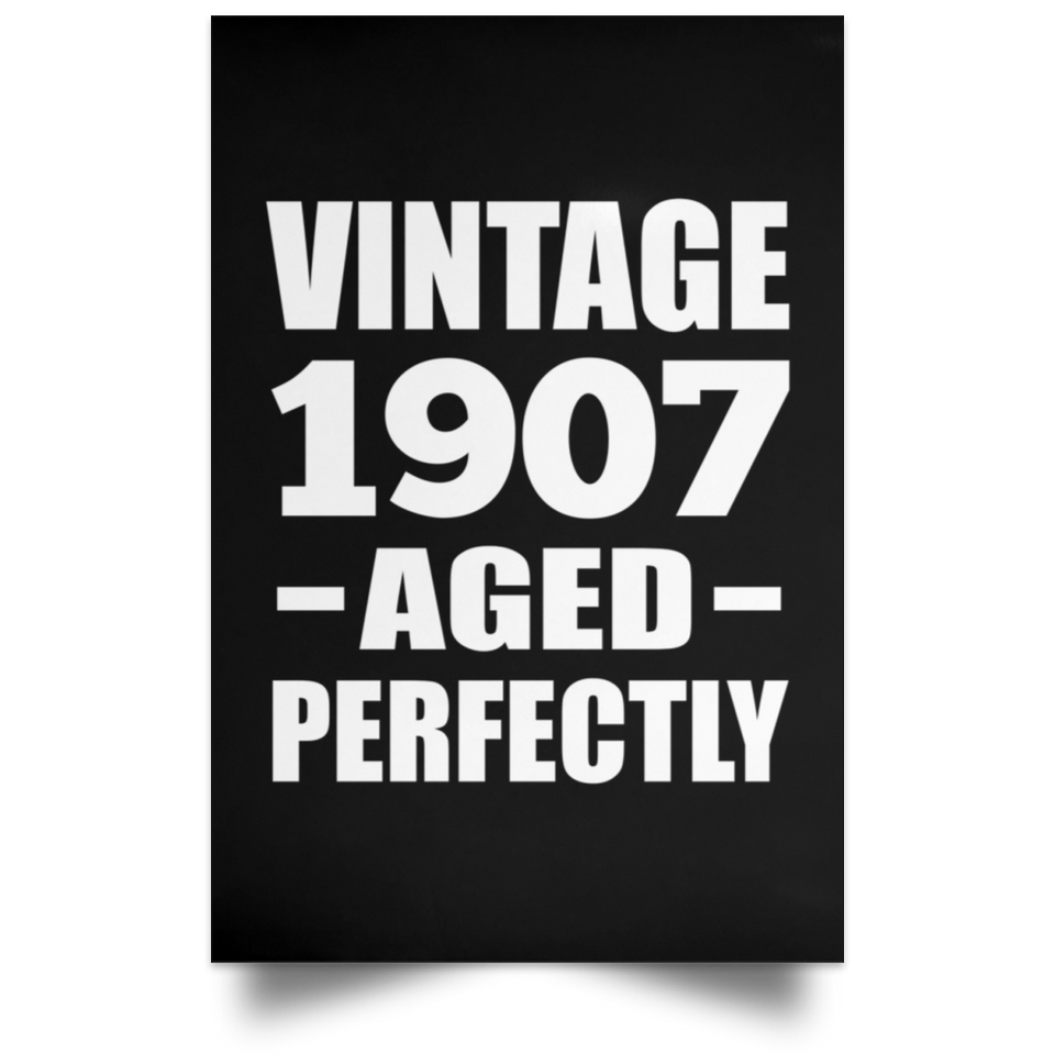 117th Birthday Vintage 1907 Aged Perfectly - Poster Portrait