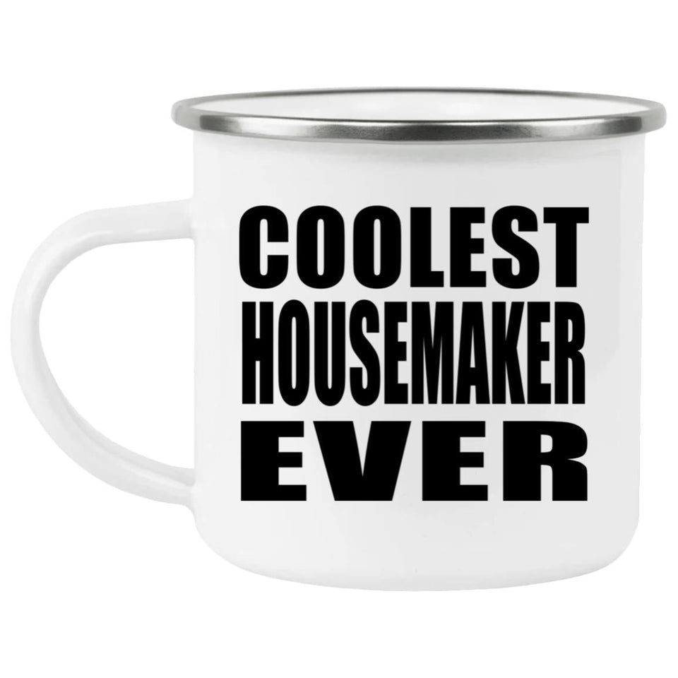 Coolest Housemaker Ever - 12oz Camping Mug