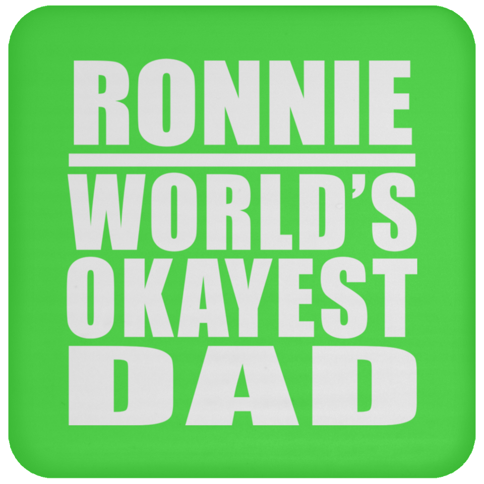 Ronnie World's Okayest Dad - Drink Coaster