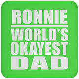 Ronnie World's Okayest Dad - Drink Coaster