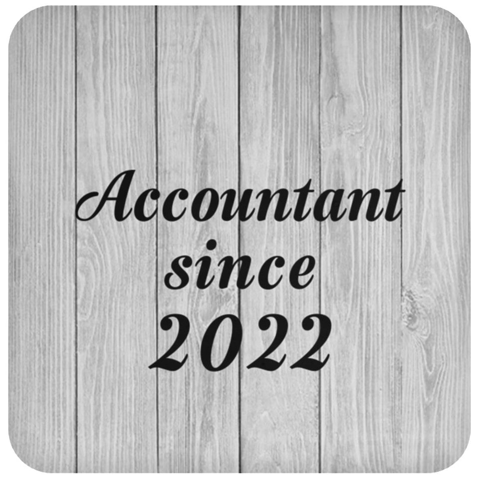 Accountant Since 2022 - Drink Coaster F