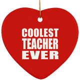 Coolest Teacher Ever - Heart Ornament