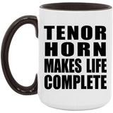 Tenor Horn Makes Life Complete - 15oz Accent Mug Black