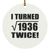 88th Birthday I Turned Square Root of 1936 Twice - Circle Ornament