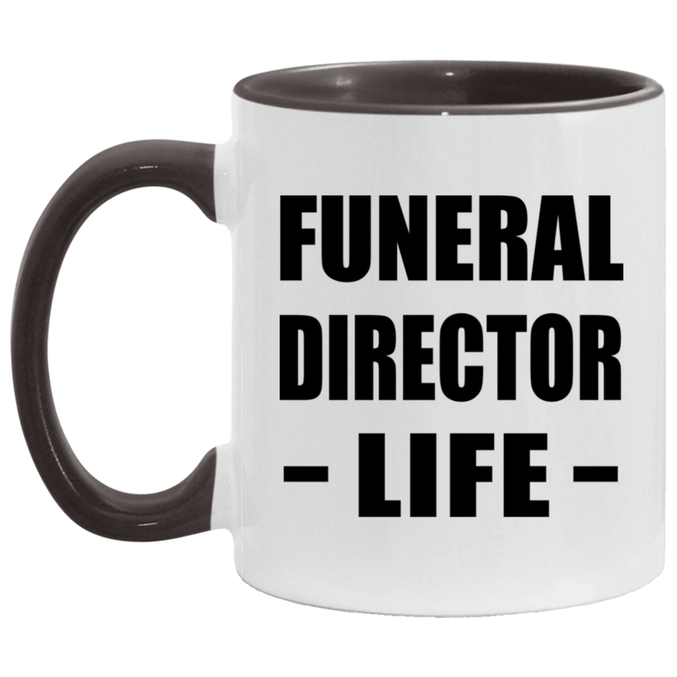 Funeral Director Life - 11oz Accent Mug Black