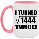 76th Birthday I Turned Square Root of 1444 Twice - 15oz Accent Mug Pink