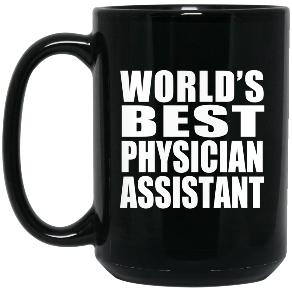 World's Best Physician Assistant - 15 Oz Coffee Mug Black
