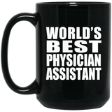 World's Best Physician Assistant - 15 Oz Coffee Mug Black