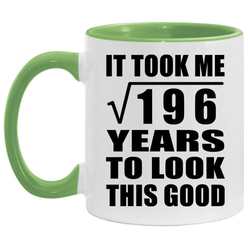 14th Birthday Took Square Root of 196 Years To Look Good - 11oz Accent Mug Green