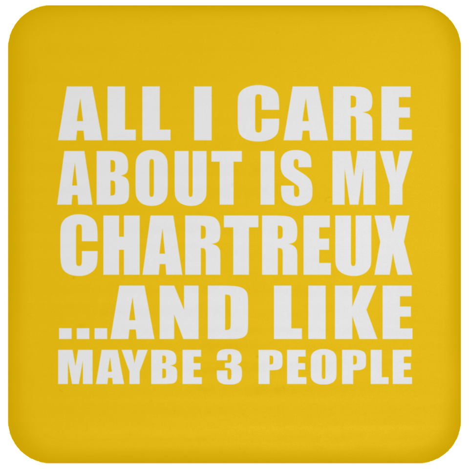 All I Care About Is My Chartreux - Drink Coaster