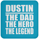 Dustin The Dad The Hero The Legend - Drink Coaster