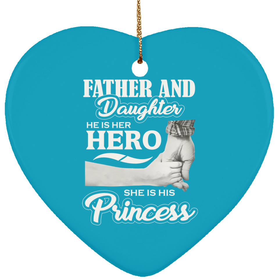 Father & Daughter, He is Her Hero, She is His Princess - Heart Ornament