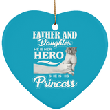 Father & Daughter, He is Her Hero, She is His Princess - Heart Ornament