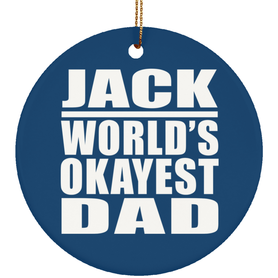Jack World's Okayest Dad - Circle Ornament