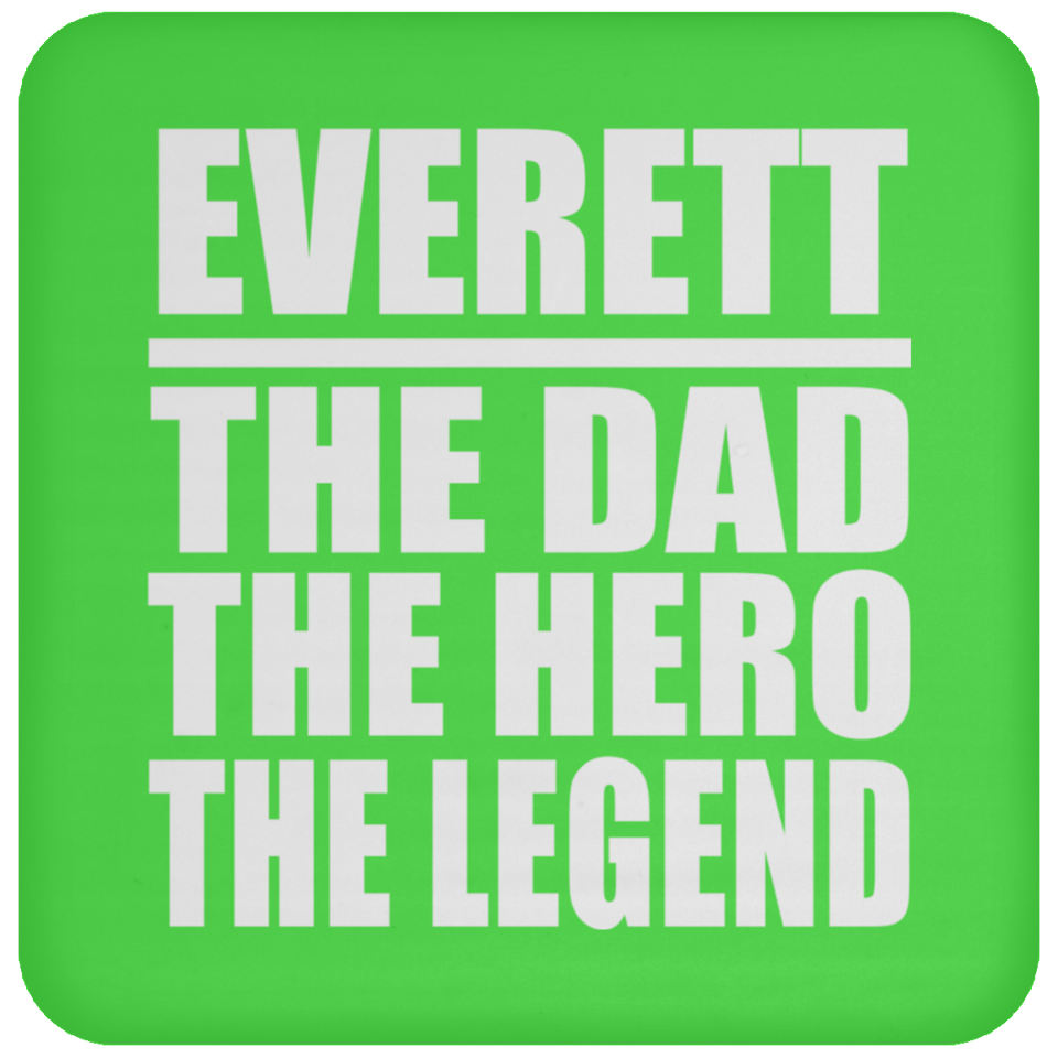 Everett The Dad The Hero The Legend - Drink Coaster