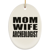 Mom Wife Archeologist - Oval Ornament