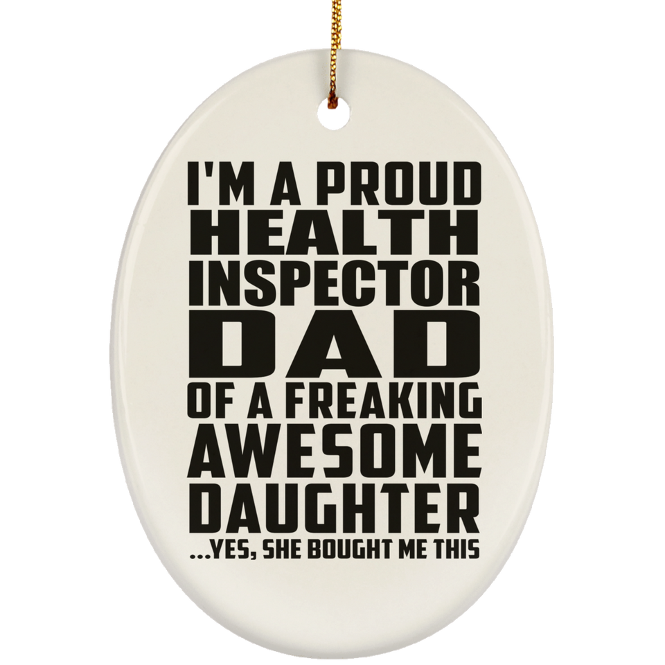 Proud Health Inspector Dad Of Awesome Daughter - Oval Ornament