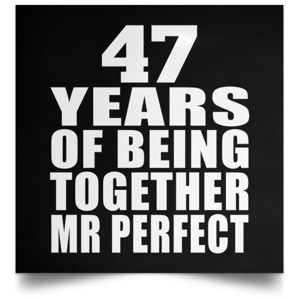 47th Anniversary 47 Years Of Being Mr Perfect - Poster Square