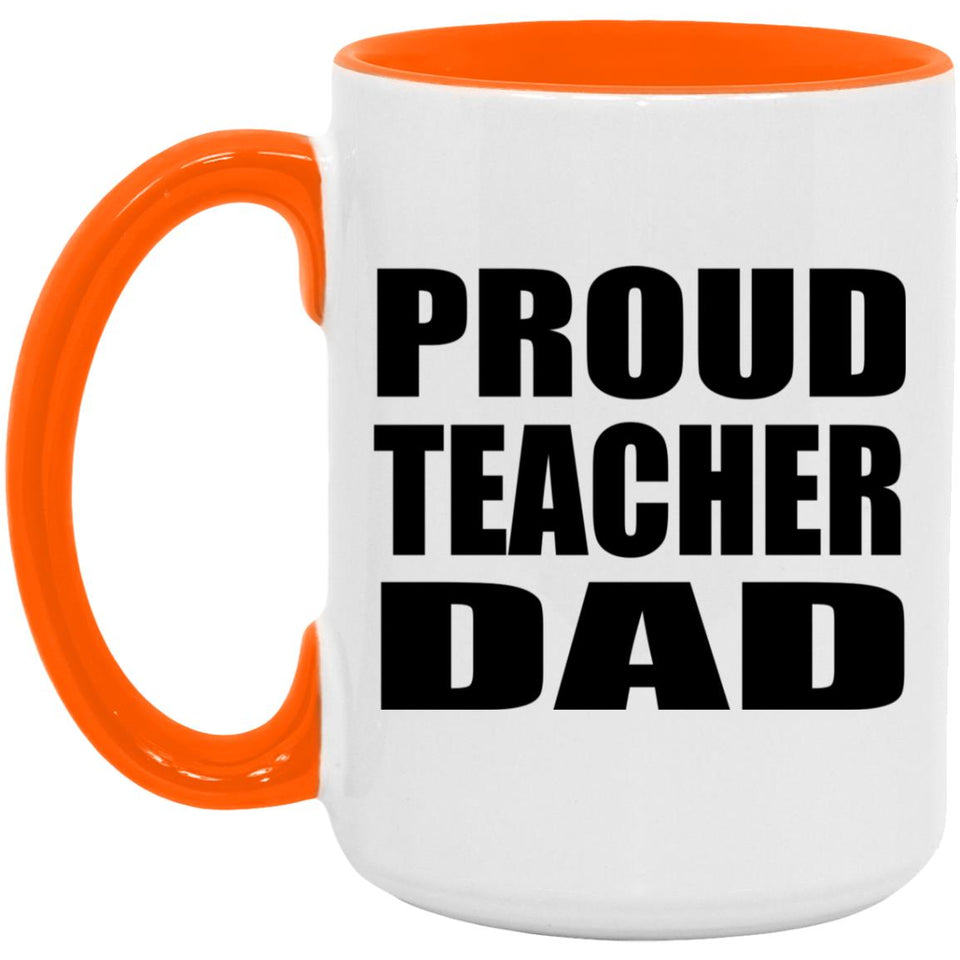 Proud Teacher Dad - 15oz Accent Mug Orange