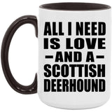 All I Need Is Love And A Scottish Deerhound - 15oz Accent Mug Black
